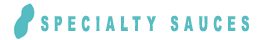 SPECIALTY SAUCES